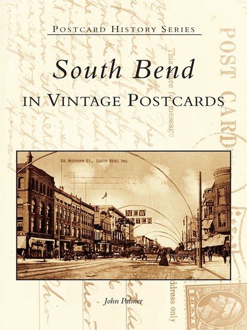 Title details for South Bend in Vintage Postcards by John Palmer - Available
